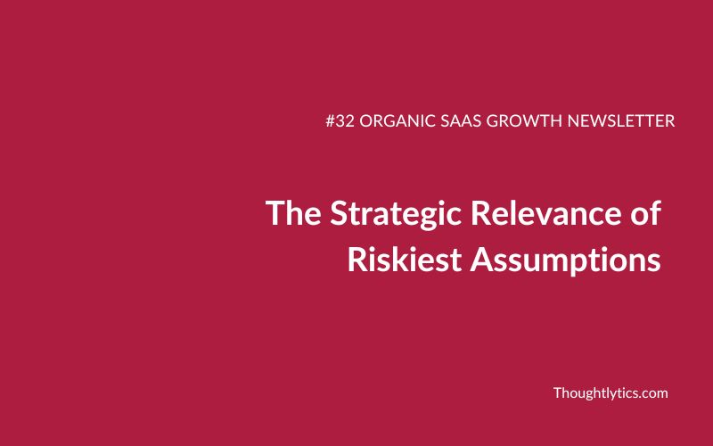 The Strategic Relevance of Riskiest Assumptions